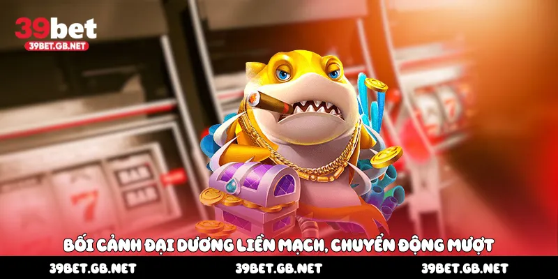  Bối cảnh đại dương liền mạch, chuyển động mượt