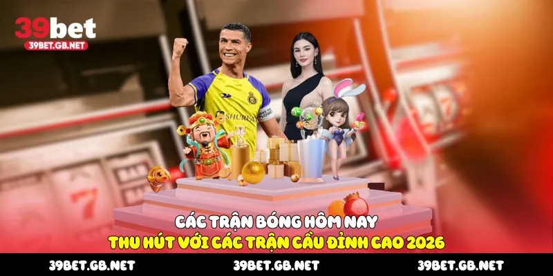 Các Trận Bóng Hôm Nay