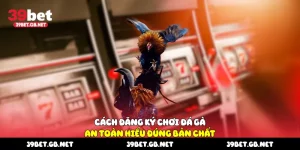 Cách Đăng Ký Chơi Đá Gà