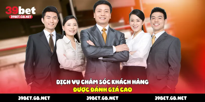 Dịch vụ chăm sóc khách hàng được đánh giá cao