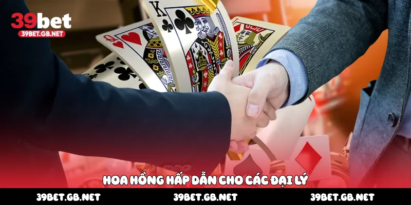 Hoa hồng hấp dẫn cho các đại lý