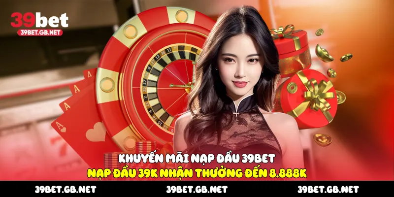 Khuyến Mãi Nạp Đầu 39BET
