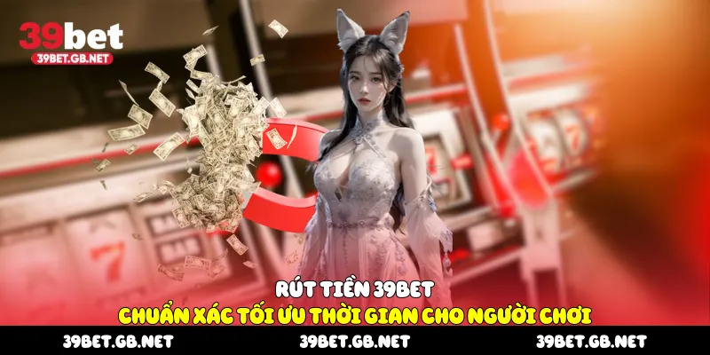 Rút tiền 39bet