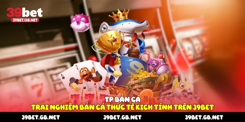TP Bắn Cá