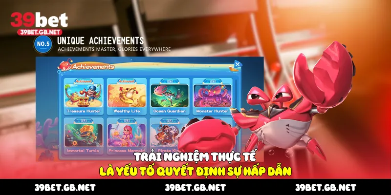 Trải nghiệm thực tế là yếu tố quyết định sự hấp dẫn