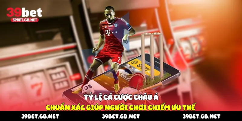 Tỷ Lệ Cá Cược Châu Á